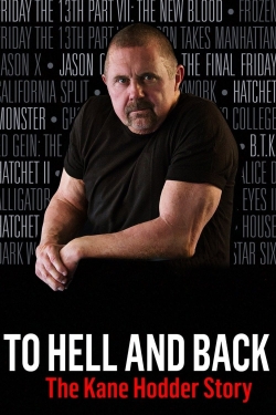 Watch free To Hell and Back: The Kane Hodder Story movies Hd online