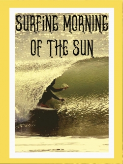 Watch free Surfing Morning of the Sun movies Hd online