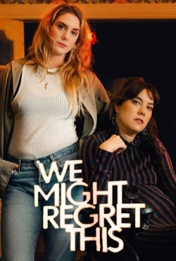 Watch free We Might Regret This movies Hd online