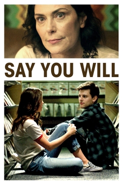 Watch free Say You Will movies Hd online