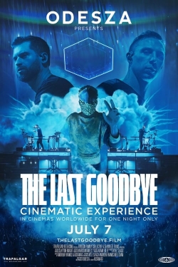 Watch free ODESZA: The Last Goodbye Cinematic Experience movies Hd online