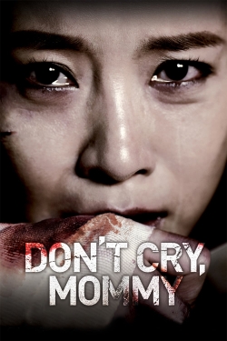 Watch free Don't Cry, Mommy movies Hd online