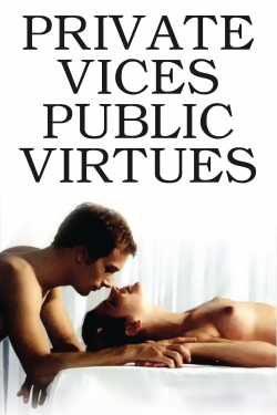 Watch free Private Vices, Public Virtues movies Hd online