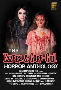 Watch free The Ezzera & Gore-Girl Horror Anthology movies Hd online