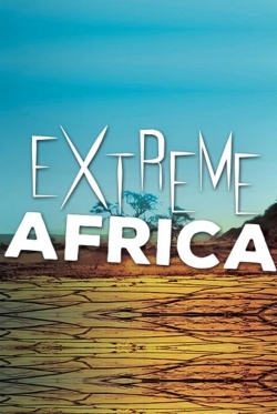 Watch free Extreme Africa movies Hd online