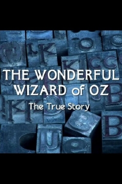 Watch free The Wonderful Wizard of Oz: The True Story movies Hd online