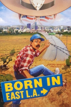 Watch free Born in East L.A. movies Hd online