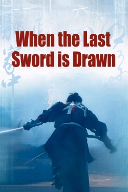 Watch free When the Last Sword Is Drawn movies Hd online