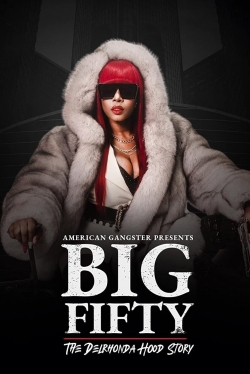 Watch free American Gangster Presents: Big Fifty - The Delronda Hood Story movies Hd online