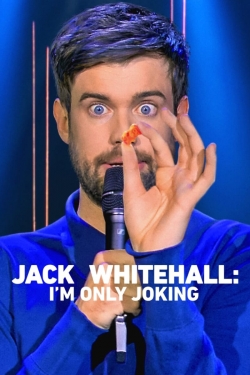 Watch free Jack Whitehall: I'm Only Joking movies Hd online