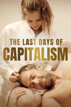 Watch free The Last Days of Capitalism movies Hd online