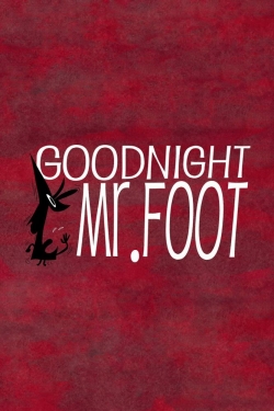 Watch free Goodnight, Mr. Foot movies Hd online