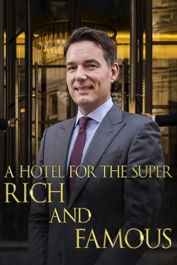 Watch free A Hotel for the Super Rich & Famous movies Hd online