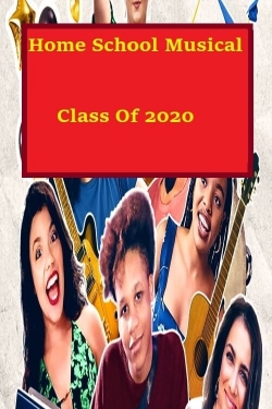 Watch free Homeschool Musical Class Of 2020 movies Hd online