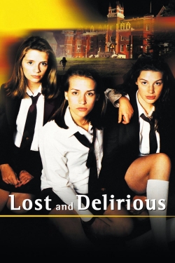 Watch free Lost and Delirious movies Hd online