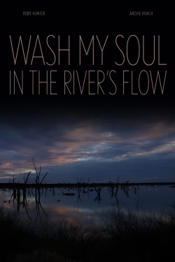 Watch free Wash My Soul in the River's Flow movies Hd online