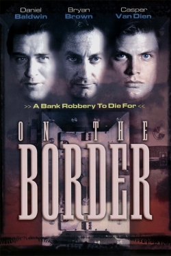 Watch free On the Border movies Hd online