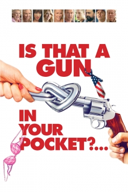 Watch free Is That a Gun in Your Pocket? movies Hd online