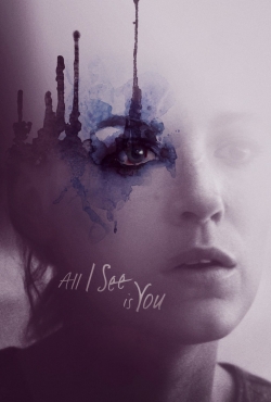 Watch free All I See Is You movies Hd online