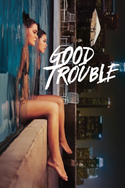 Watch free Good Trouble movies Hd online