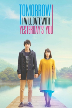 Watch free Tomorrow I Will Date With Yesterday's You movies Hd online