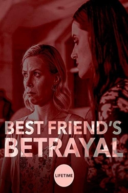 Watch free Best Friend's Betrayal movies Hd online