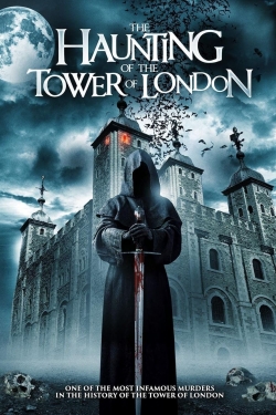 Watch free The Haunting of the Tower of London movies Hd online