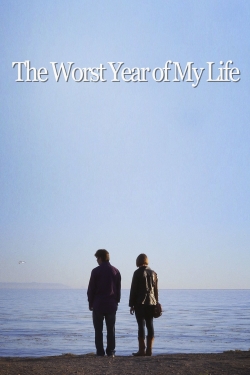 Watch free The Worst Year of My Life movies Hd online