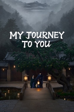 Watch free My Journey To You movies Hd online