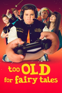 Watch free Too Old for Fairy Tales movies Hd online