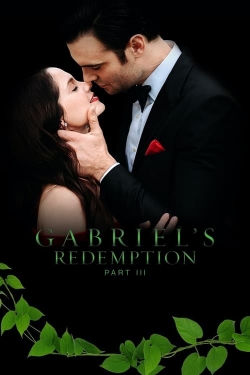 Watch free Gabriel's Redemption: Part III movies Hd online