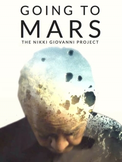 Watch free Going to Mars: The Nikki Giovanni Project movies Hd online