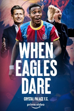 Watch free When Eagles Dare: Crystal Palace F.C. movies Hd online