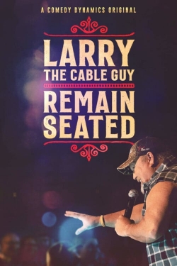 Watch free Larry The Cable Guy: Remain Seated movies Hd online