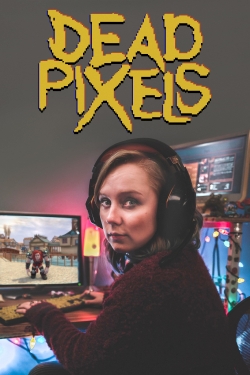 Watch free Dead Pixels movies Hd online