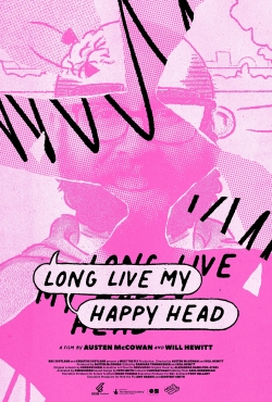 Watch free Long Live My Happy Head movies Hd online