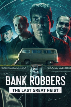 Watch free Bank Robbers: The Last Great Heist movies Hd online