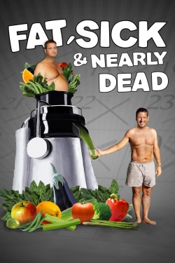 Watch free Fat, Sick & Nearly Dead movies Hd online