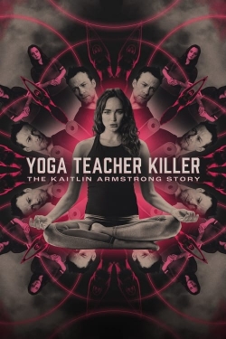 Watch free Yoga Teacher Killer: The Kaitlin Armstrong Story movies Hd online