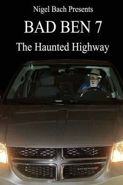 Watch free Bad Ben 7: The Haunted Highway movies Hd online