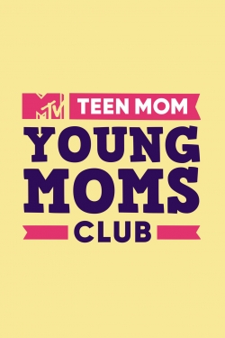 Watch free Teen Mom: Young Moms Club movies Hd online