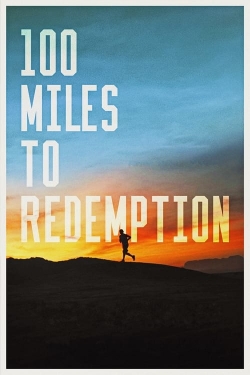 Watch free 100 Miles to Redemption movies Hd online