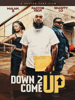 Watch free Down 2 Come Up movies Hd online