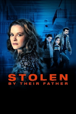 Watch free Stolen by Their Father movies Hd online