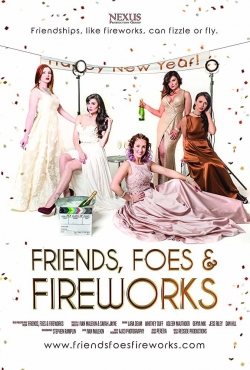 Watch free Friends, Foes & Fireworks movies Hd online