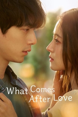 Watch free What Comes After Love movies Hd online