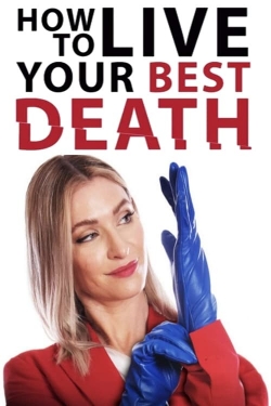 Watch free How to Live Your Best Death movies Hd online