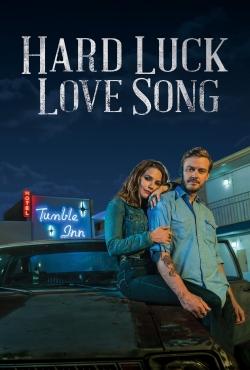 Watch free Hard Luck Love Song movies Hd online