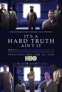 Watch free It's a Hard Truth Ain't It movies Hd online