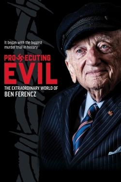 Watch free Prosecuting Evil: The Extraordinary World of Ben Ferencz movies Hd online